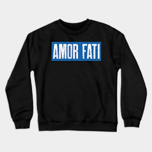 Amor Fati Crewneck Sweatshirt